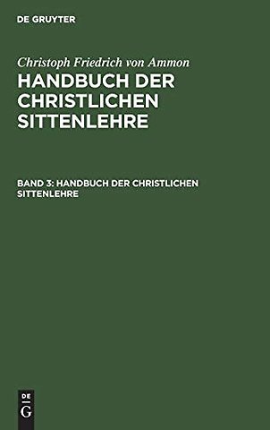 Christoph Friedrich von Ammon: Handbuch der christlichen Sittenlehre. Band 3