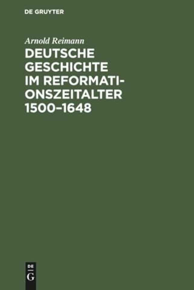 Deutsche Geschichte im Reformationszeitalter 150 – Festgabe der Stadt Berlin zur vierten Säkularfeier der Reformation