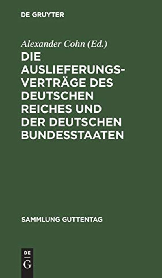 Die Auslieferungsverträge des Deutschen Reiches – Textausgabe mit Anmerkungen und Sachregister
