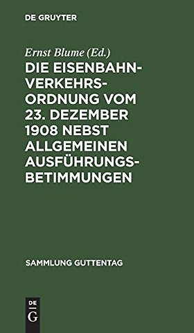 Die Eisenbahn–Verkehrsordnung vom 23. Dezember 1 – Textausgabe mit Anmerkungen, vergleichender Paragraphenübersicht und Sachregister