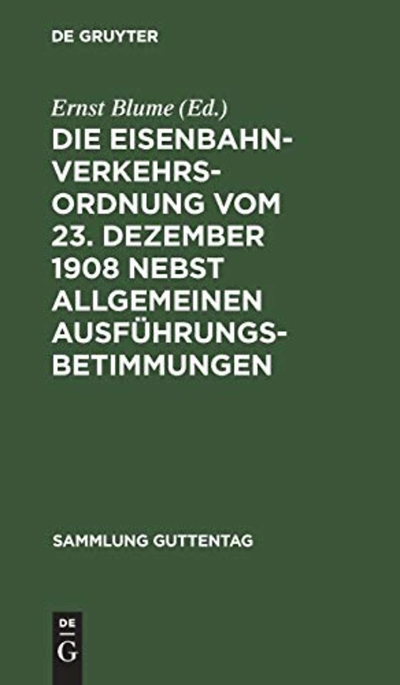 Die Eisenbahn–Verkehrsordnung vom 23. Dezember 1 – Textausgabe mit Anmerkungen, vergleichender Paragraphenübersicht und Sachregister