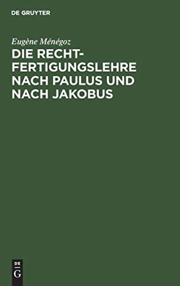 Die Rechtfertigungslehre nach Paulus und nach Jakobus