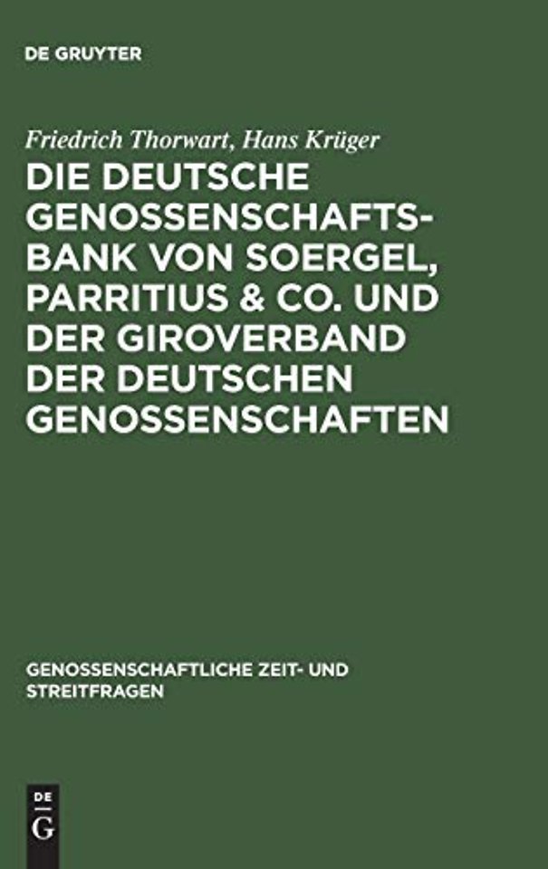 Die Deutsche Genossenschafts–Bank von Soergel, P – Ein Beitrag zu den Fragen des genossenschaftlichen Groβbankkredits und der genos