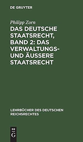 Das deutsche Staatsrecht, Band 2: Das Verwaltungs– und äuβere Staatsrecht