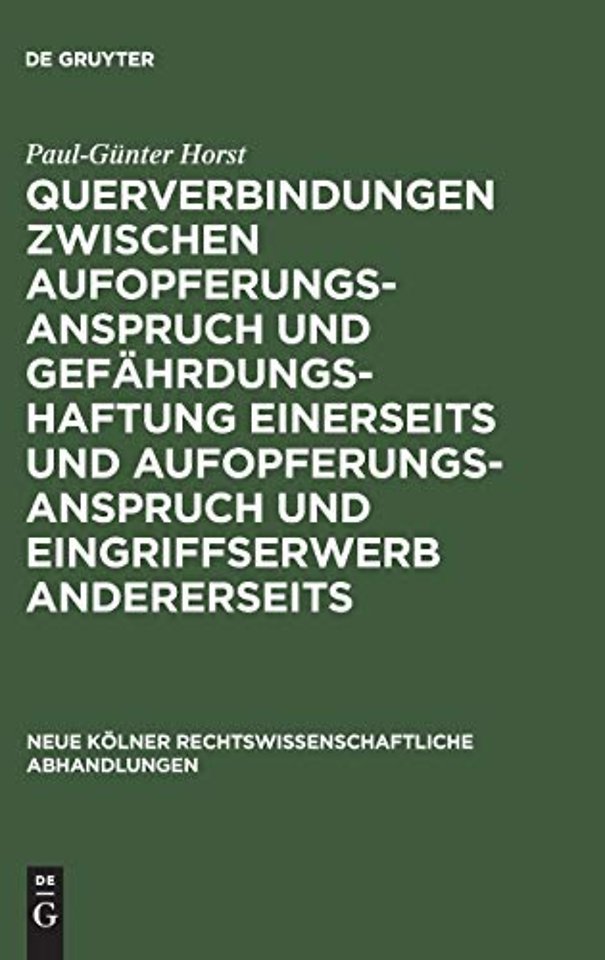 Querverbindungen zwischen Aufopferungsanspruch und Gefährdungshaftung einerseits und Aufopferungsanspruch und Eingriffserwerb andererse