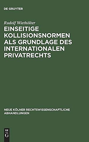 Einseitige Kollisionsnormen als Grundlage des Internationalen Privatrechts