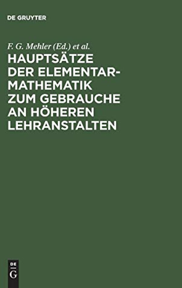 Hauptsätze der Elementar–Mathematik zum Gebrauche an höheren Lehranstalten