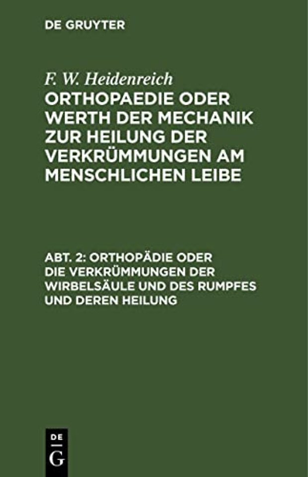 Orthopädie oder die Verkrümmungen der Wirbelsäule und des Rumpfes und deren Heilung