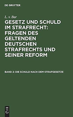 Die Schuld nach dem Strafgesetze