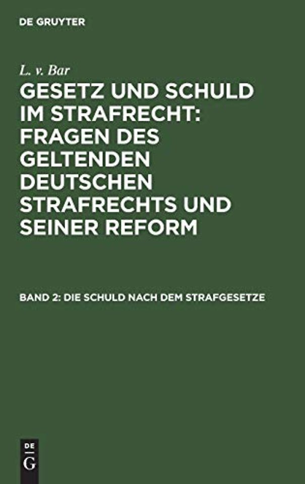 Die Schuld nach dem Strafgesetze