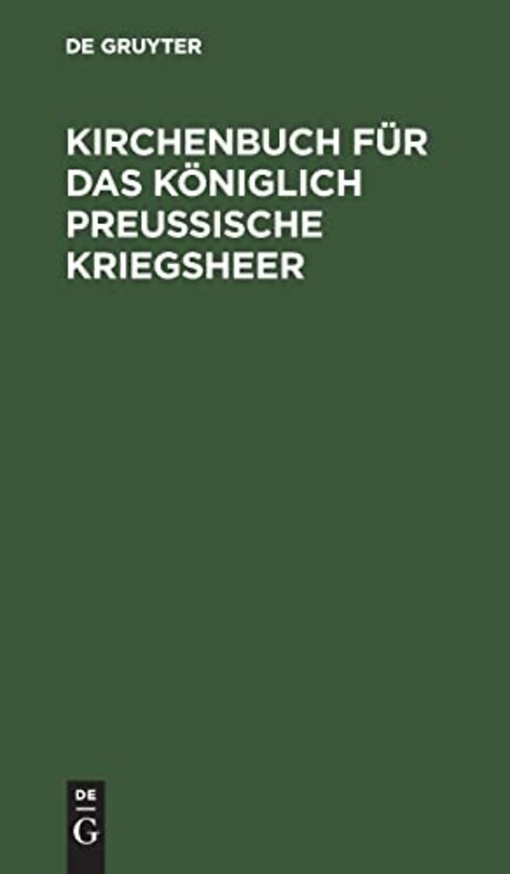 Kirchenbuch für das Königlich Preuβische Kriegsheer