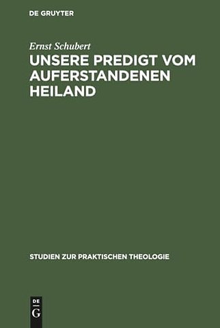 Unsere Predigt vom auferstandenen Heiland – Streiflichter und Richtlinien