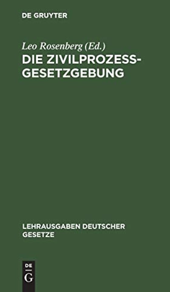 Die Zivilprozessgesetzgebung – Sachlich geordnet, mit systematischen Paragraphenüberschriften und ausführlichem Sachregister