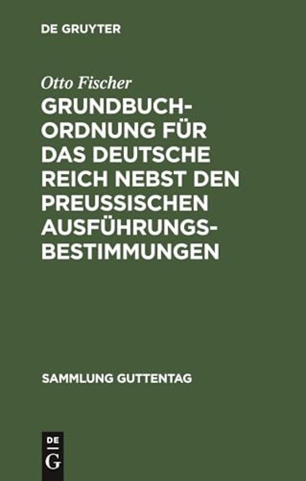 Grundbuchordnung für das Deutsche Reich nebst de – Textausgabe mit Einleitung, Anmerkungen und Sachregister