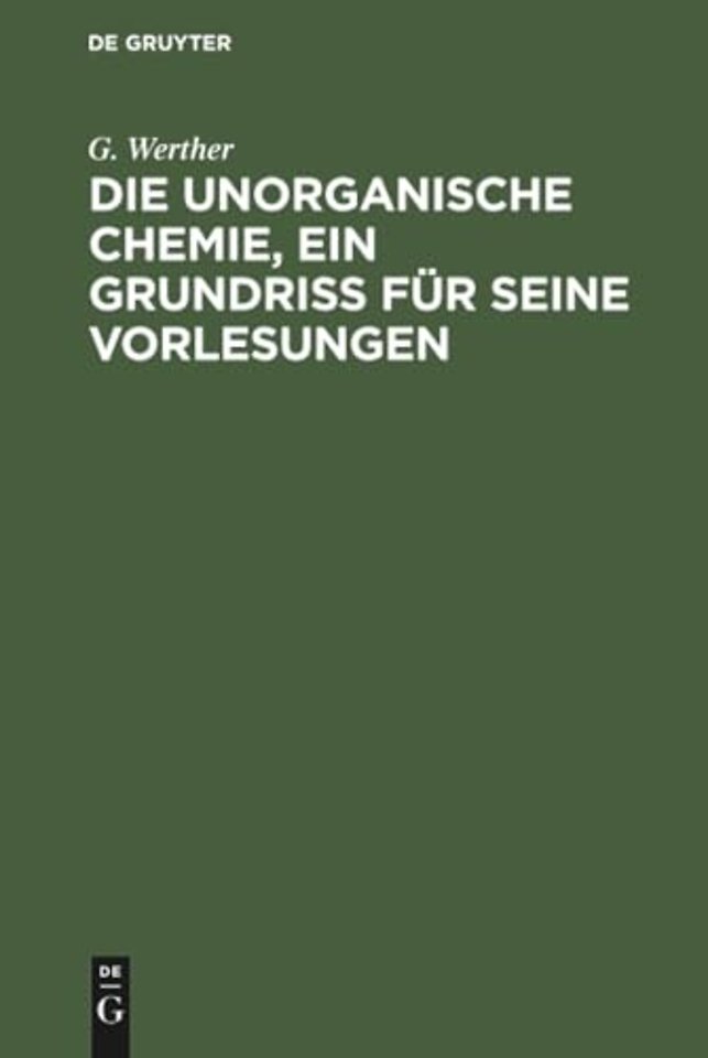 Die unorganische Chemie, ein Grundriss für seine Vorlesungen
