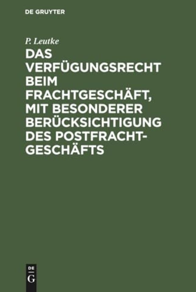 Das Verfugungsrecht beim Frachtgeschaft, mit besonderer Berucksichtigung des Postfrachtgeschafts