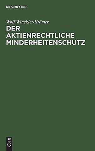 Der Aktienrechtliche Minderheitenschutz
