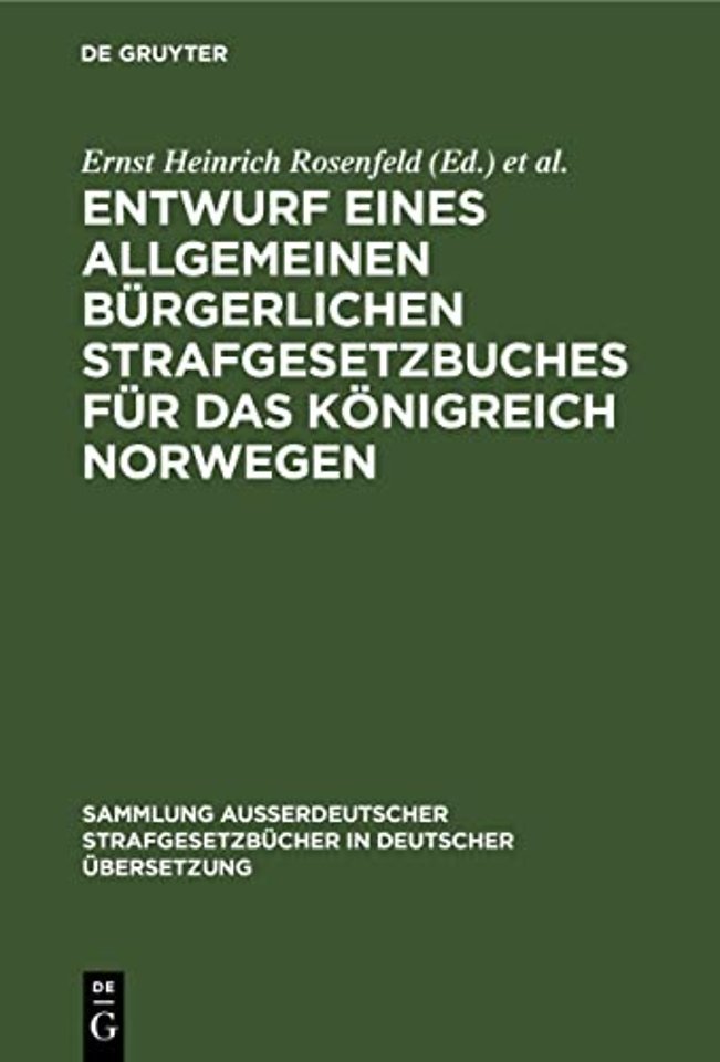 Entwurf eines Allgemeinen bürgerlichen Strafgese – Ausgearbeitet von dem durch Königl. Entschliessung vom 14. November 1885 eingesetzten