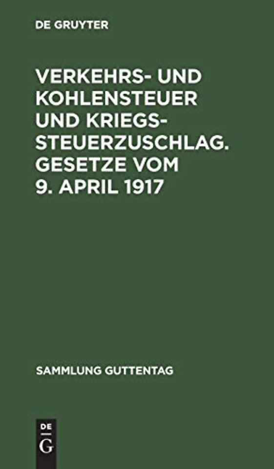Verkehrs– und Kohlensteuer und Kriegssteuerzusch – Mit amtlicher Begründung und Sachregister