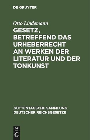 Gesetz, Betreffend Das Urheberrecht an Werken Der Literatur Und Der Tonkunst