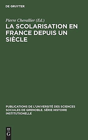 La Scolarisation en France depuis un siècle – Colloque tenu à Grenoble en mai 1968