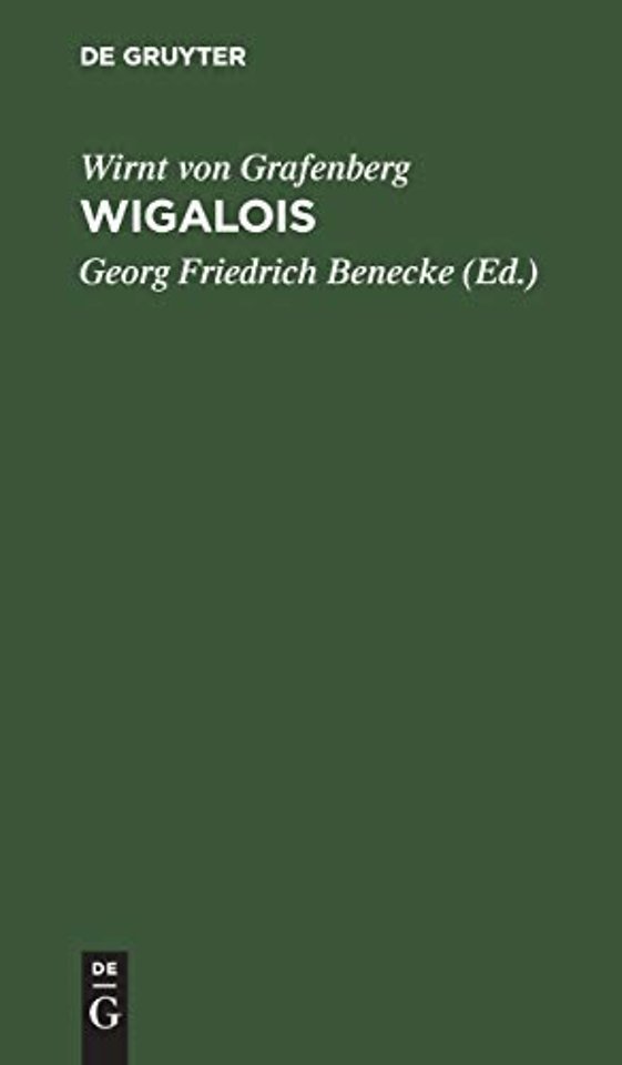Wigalois Der Ritter mit dem Rade – Anmerkungen und Wörterbuch zum Wigalois