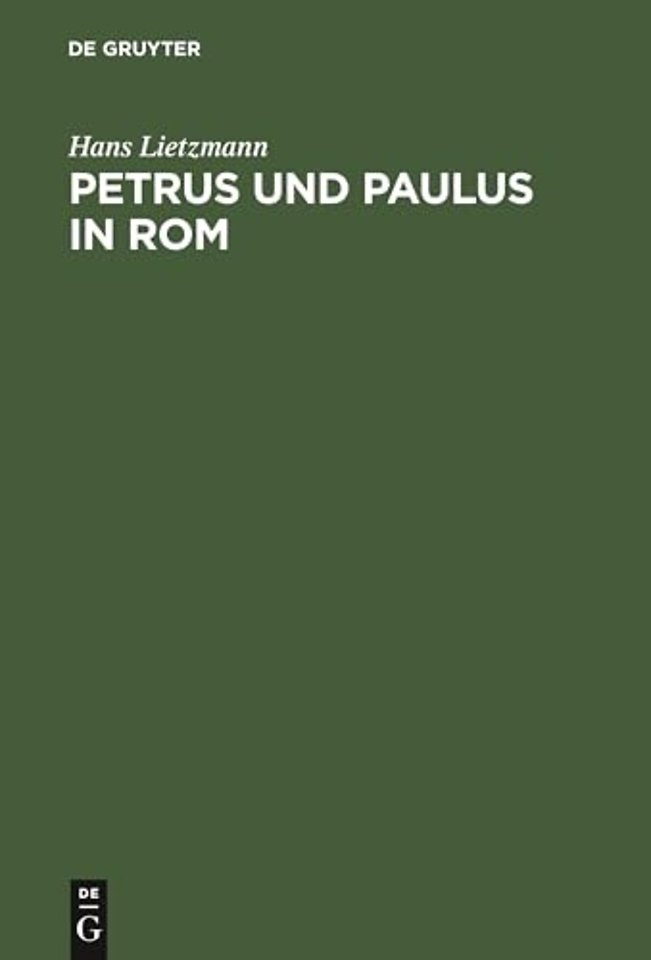 Petrus und Paulus in Rom – Liturgische und archäologische Studien