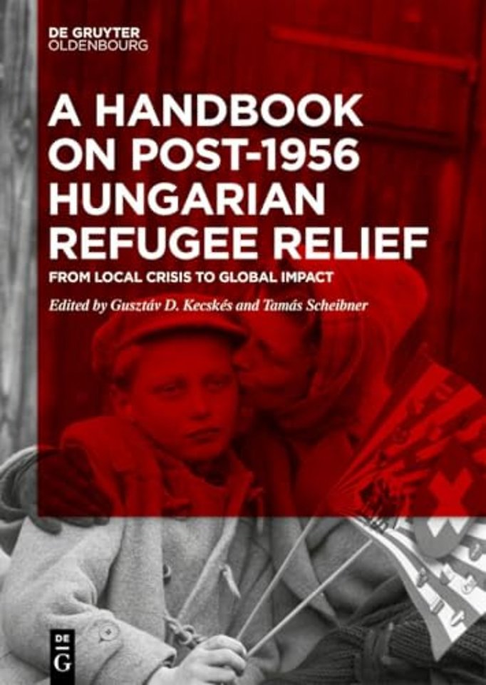 A Handbook on Post-1956 Hungarian Refugee Relief