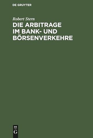 Die Arbitrage im Bank– und Börsenverkehre