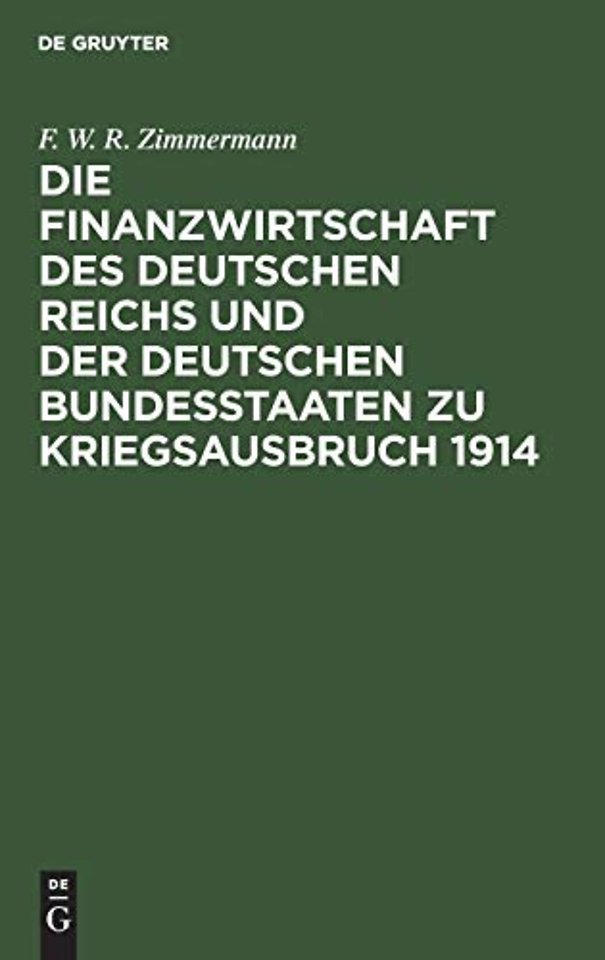 Die Finanzwirtschaft des Deutschen Reichs und der deutschen Bundesstaaten zu Kriegsausbruch 1914