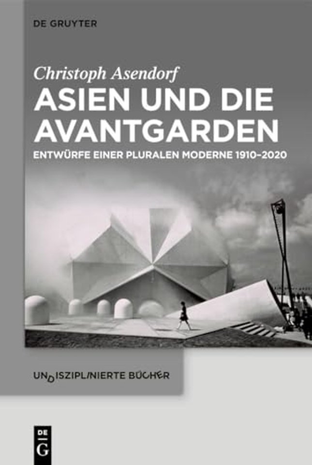 Asien und die Avantgarden – Entwürfe einer pluralen Moderne 1910–2020