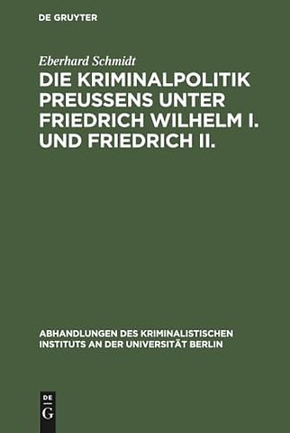 Die Kriminalpolitik Preuβens unter Friedrich Wilhelm I. und Friedrich II.