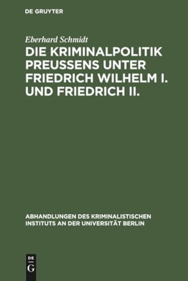 Die Kriminalpolitik Preuβens unter Friedrich Wilhelm I. und Friedrich II.