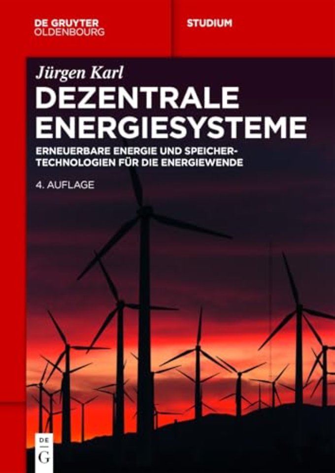 Dezentrale Energiesysteme – Erneuerbare Energien und Speichertechnologien für die Energiewende