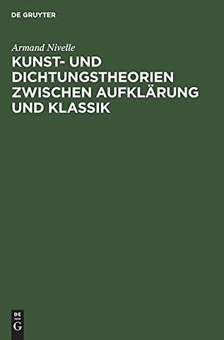 Kunst– und Dichtungstheorien zwischen Aufklärung und Klassik