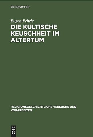 Die kultische Keuschheit im Altertum