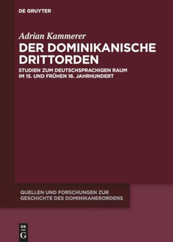 Der dominikanische Drittorden – Studien zum deutschsprachigen Raum im 15. und frühen 16. Jahrhundert