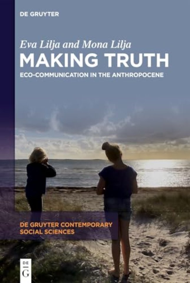 Making Truth – Eco–Communication in the Anthropocene