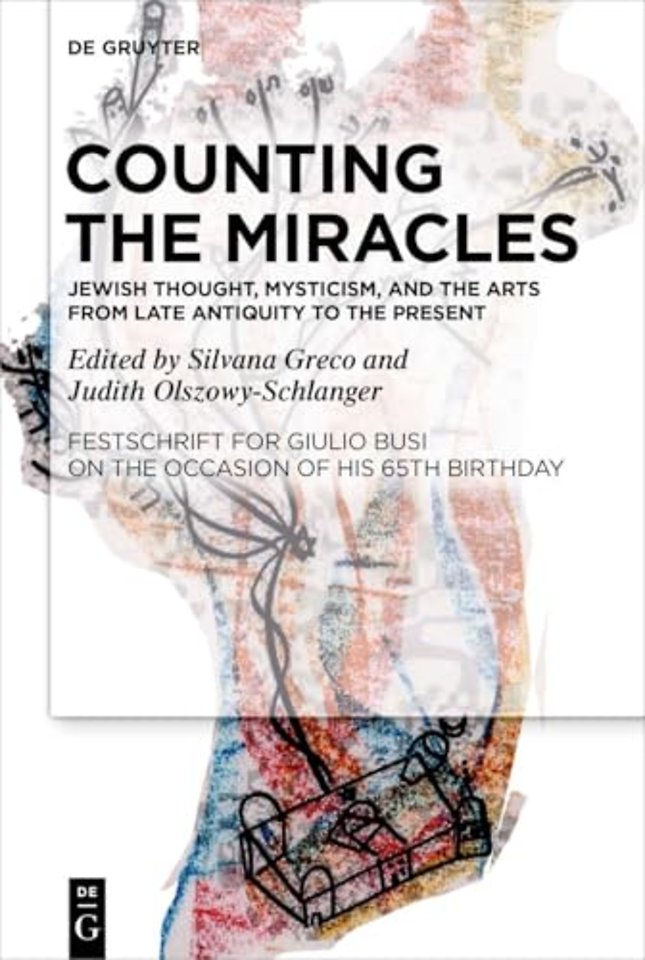 Counting the Miracles: Jewish Thought, Mysticism – Festschrift for Giulio Busi on the Occasion of His 65th Birthday