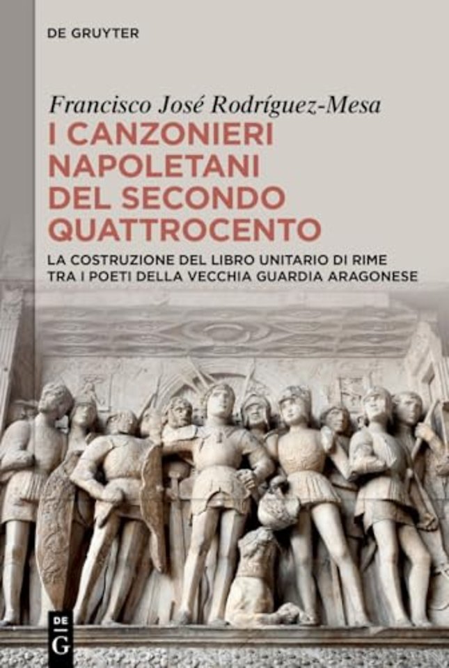 I canzonieri napoletani del secondo Quattrocento – La costruzione del libro unitario di rime tra i poeti della vecchia guardia aragonese
