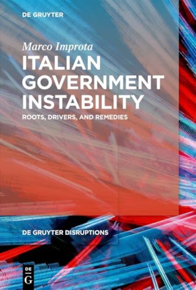 Italian Government Instability – Roots, Drivers, and Remedies