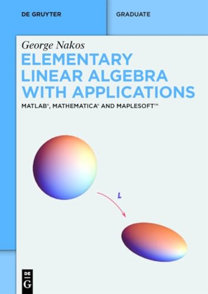 Elementary Linear Algebra with Applications – MATLAB®, Mathematica® and Maplesoft