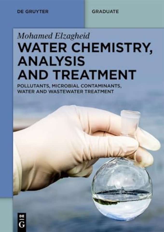 Water Chemistry, Analysis and Treatment – Pollutants, Microbial Contaminants, Water and Wastewater Treatment