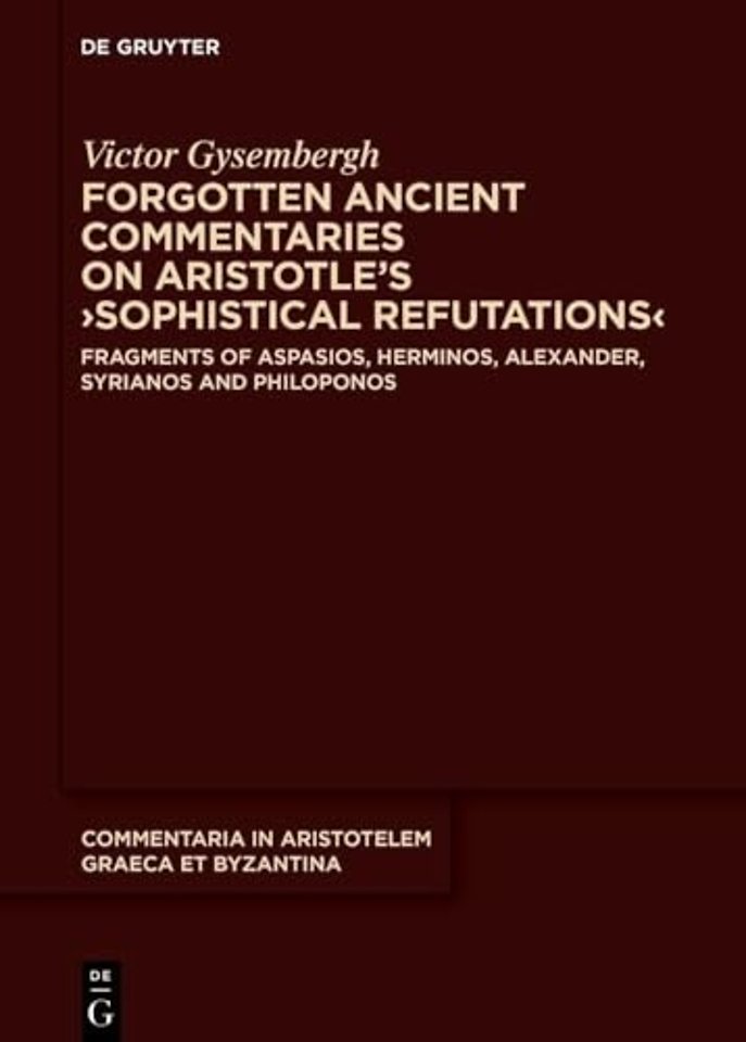 Forgotten Ancient Commentaries on Aristotle’s ›Sophistical Refutations‹
