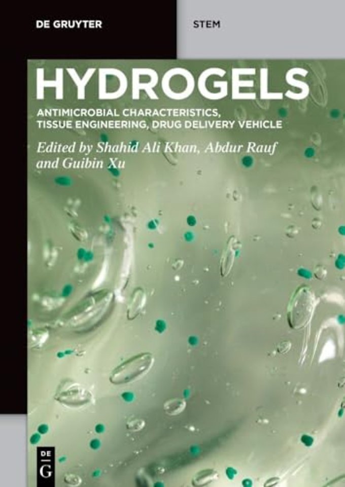 Hydrogels – Antimicrobial Characteristics, Tissue Engineering, Drug Delivery Vehicle