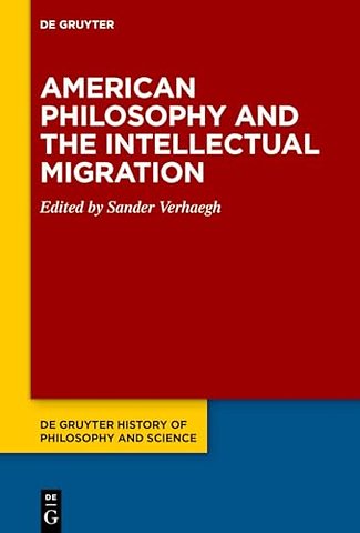 American Philosophy and the Intellectual Migrati – Pragmatism, Logical Empiricism, Phenomenology, Critical Theory