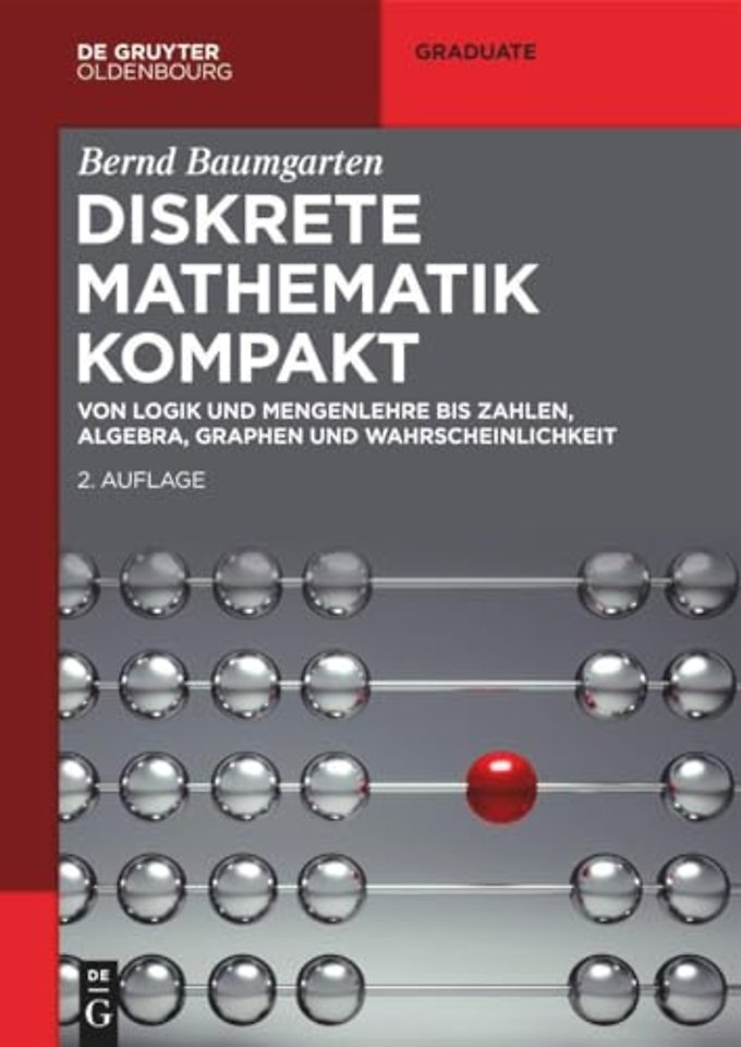 Diskrete Mathematik kompakt – Von Logik und Mengenlehre bis Zahlen, Algebra, Graphen und Wahrscheinlichkeit
