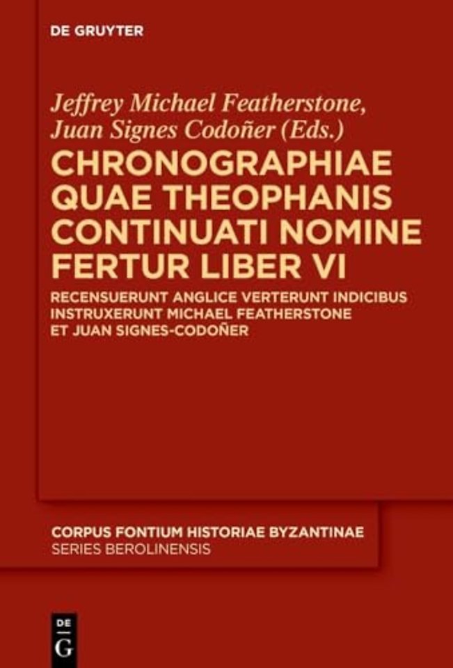 Chronographiae quae Theophanis Continuati nomine – Recensuerunt anglice verterunt indicibus instruxerunt Michael Featherstone et Juan Signes C