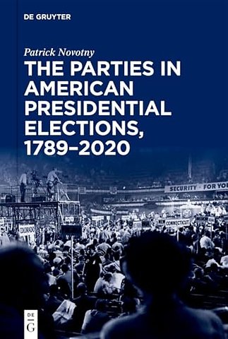 The Parties in American Presidential Elections, 1789–2020
