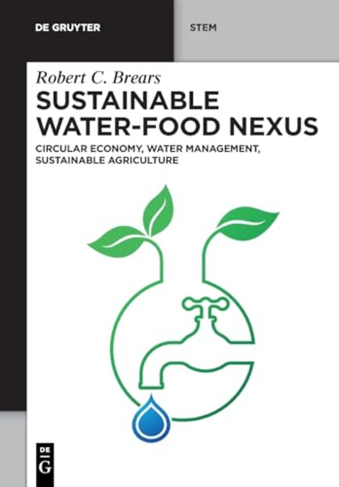 Sustainable Water–Food Nexus – Circular Economy, Water Management, Sustainable Agriculture